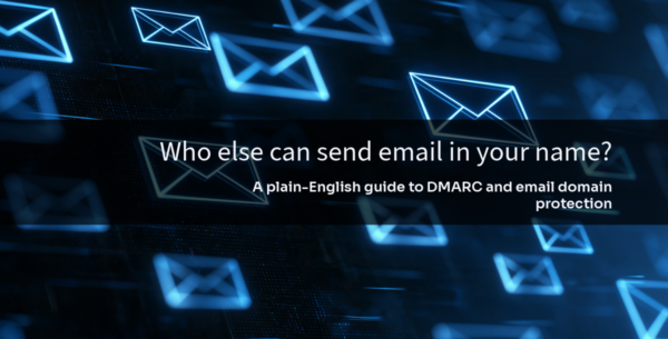 Who else can send email in your name? DMARC explained